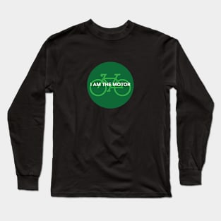 I Am The Motor in green circle Long Sleeve T-Shirt